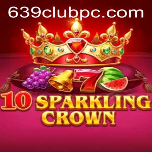 Experience the Thrills of 10SparklingCrown: A Comprehensive Guide to the Game at 639club