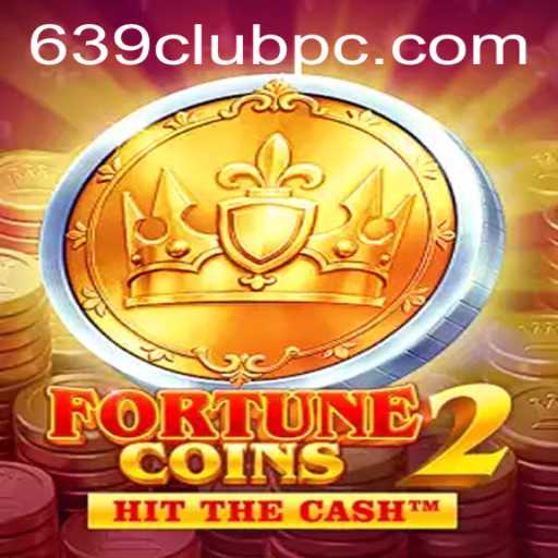 Discover the Exciting World of FortuneCoins2 and the Dynamic 639club