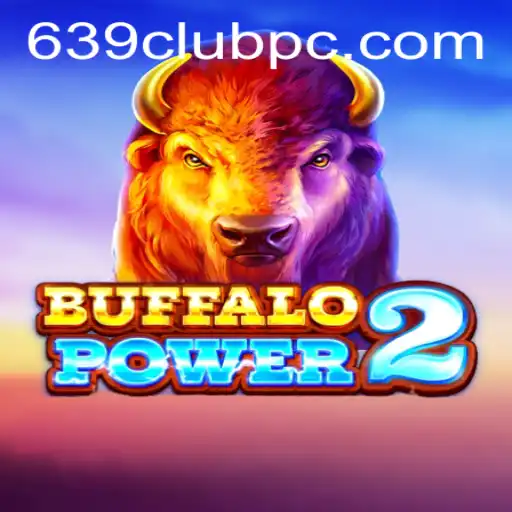 Unlock the Thrill of BuffaloPower2 at 639club: A Deep Dive into Gameplay and Features