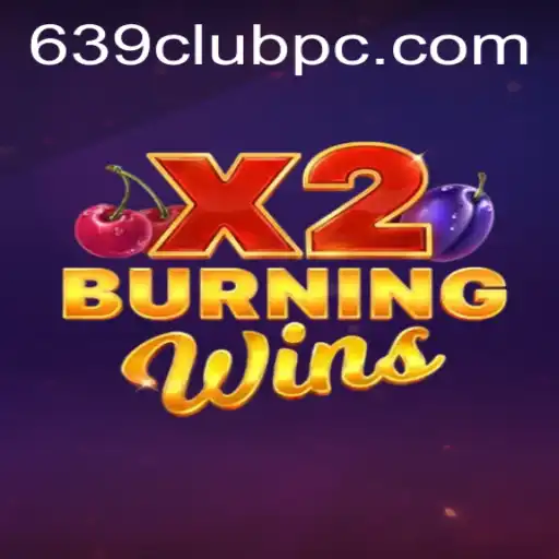 BurningWinsX2: A Deep Dive into the Game and the Exciting World of 639club