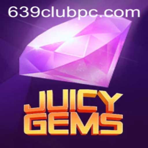 Explore the Dazzling World of JuicyGems in the 639Club: A Comprehensive Guide